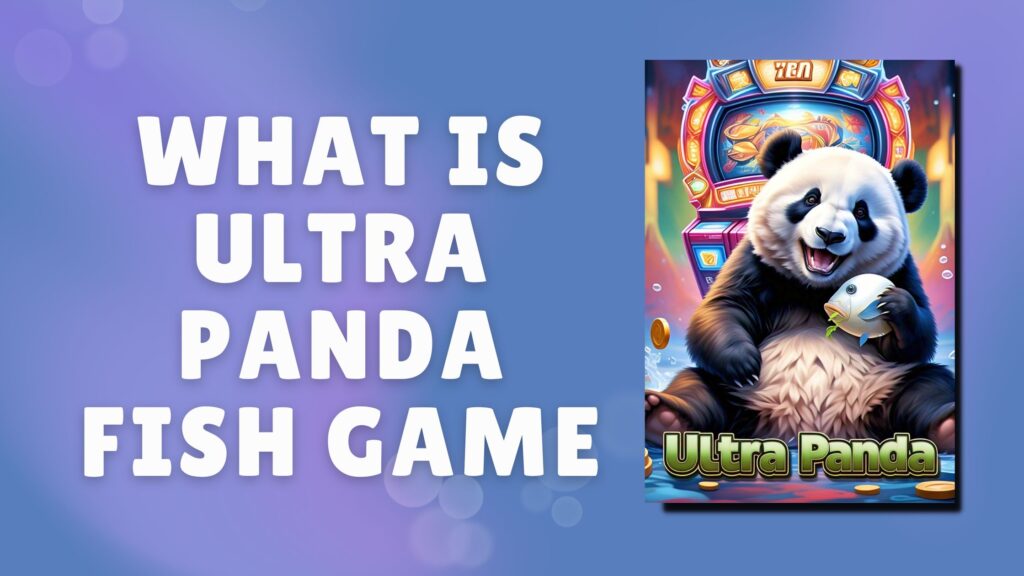 What is Ultra Panda Fish game