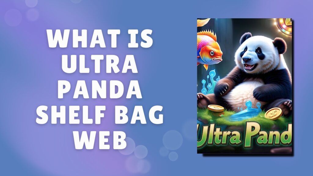 What is ultra panda shelf bag web