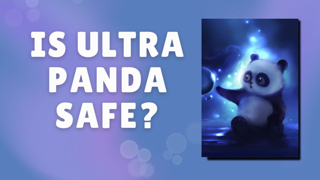 is ultra panda safe